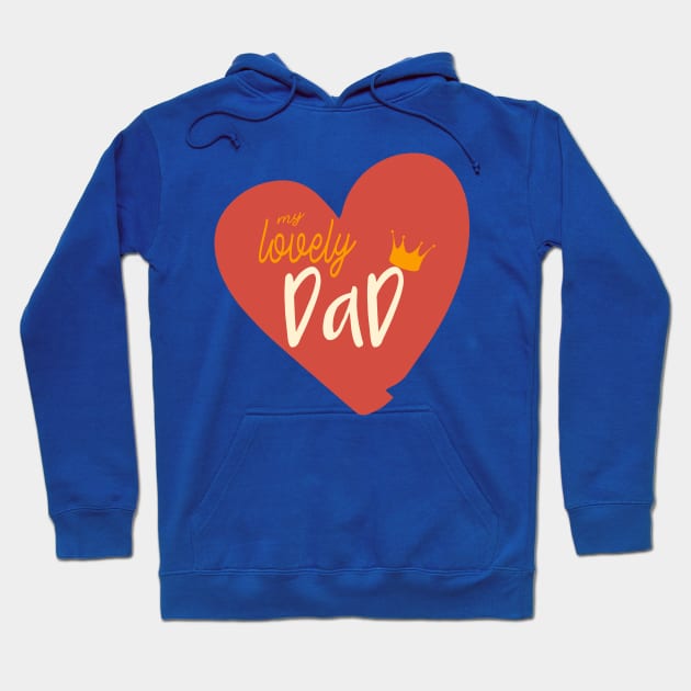 my lovely dad heart for fathers day Hoodie by Aymanex1